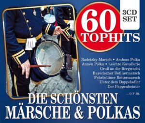 60 Top Hits Märsche & Polkas
