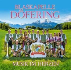 Blaskapelle Döfering: Musik im Herzen