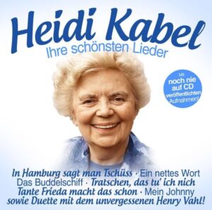 Heidi Kabel-Ihre schönsten Lieder