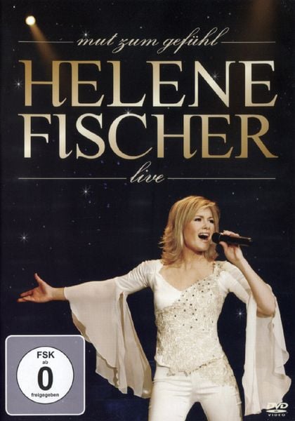 Helene Fischer - Mut zum Gefühl/Live